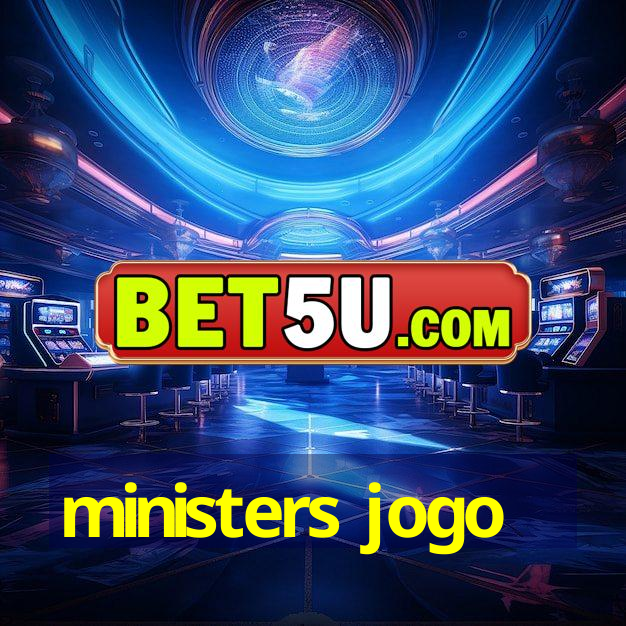 ministers jogo